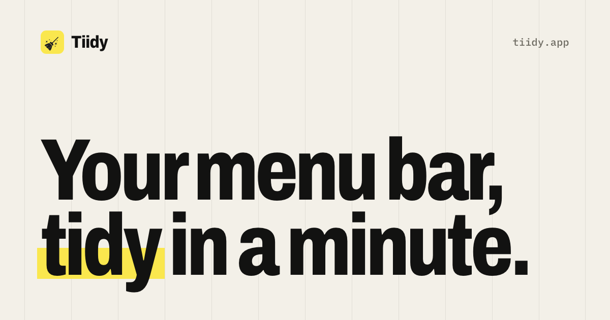 The Tiidy share card: Your menu bar, tidy in a minute.